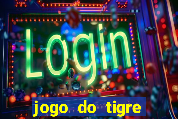 jogo do tigre minimo 5 reais